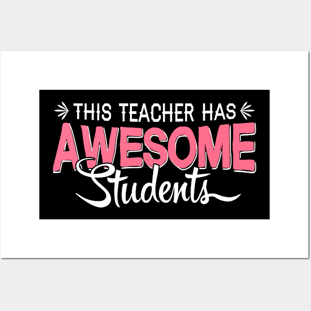 This Teacher Has Awesome Students | T shirt Gifts Wall Art by divawaddle